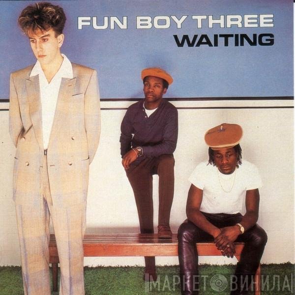 Fun Boy Three  - Waiting