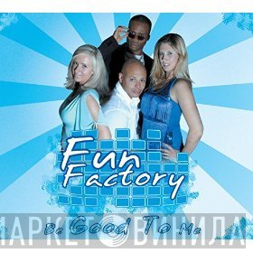 Fun Factory  - Be Good To Me
