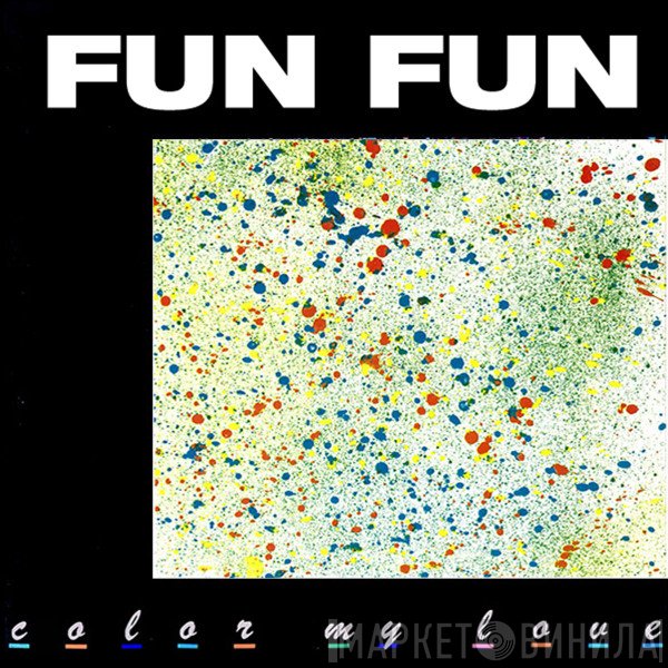 Fun Fun  - Color My Love