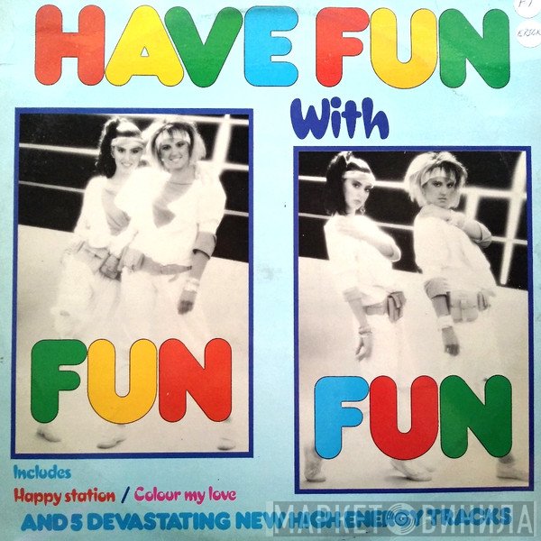 Fun Fun  - Have Fun!