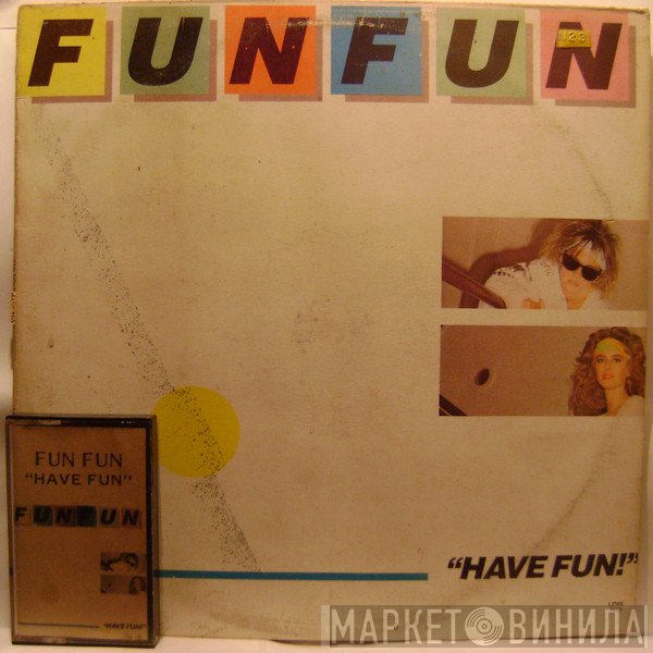 Fun Fun  - Have Fun!