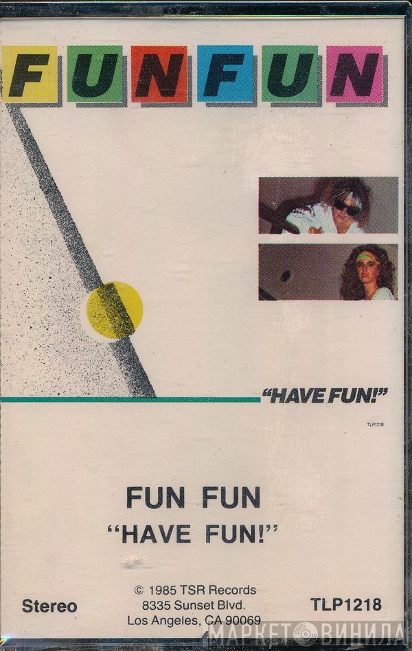 Fun Fun  - Have Fun!