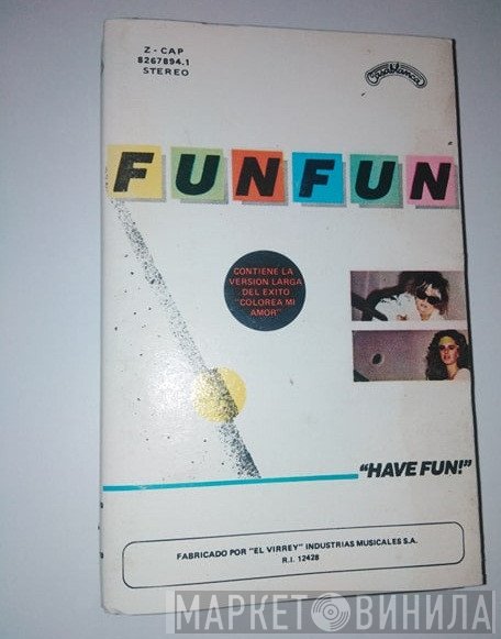 Fun Fun  - Have Fun!