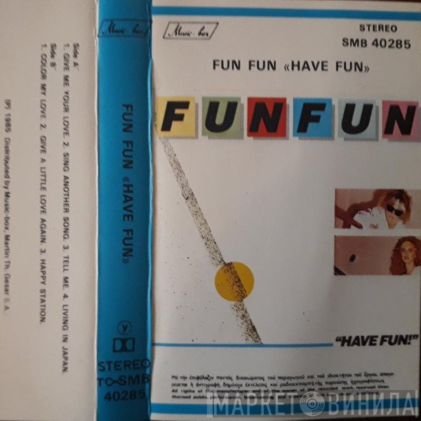 Fun Fun  - Have Fun!