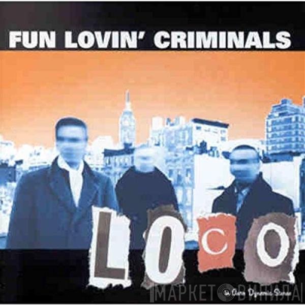 Fun Lovin' Criminals  - Loco