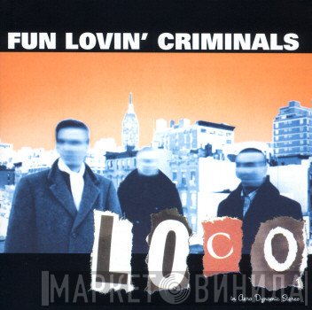Fun Lovin' Criminals  - Loco