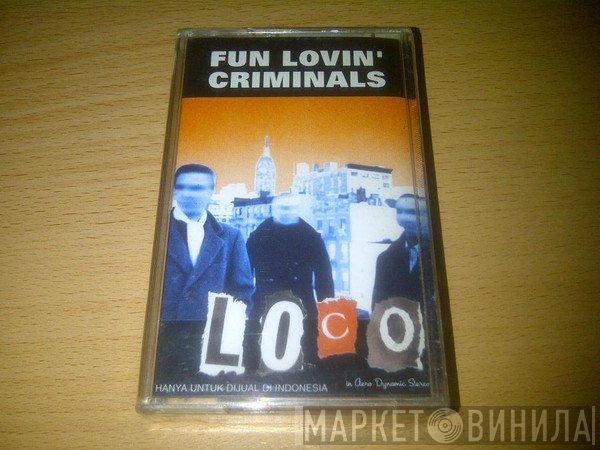 Fun Lovin' Criminals  - Loco