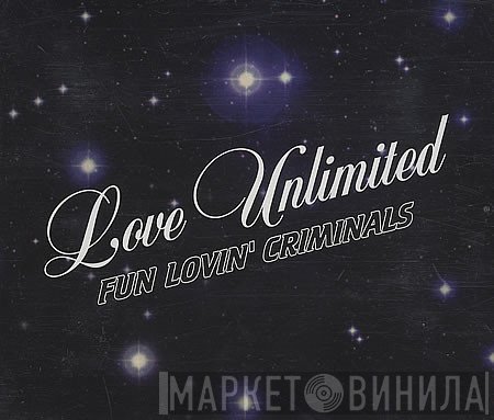 Fun Lovin' Criminals - Love Unlimited