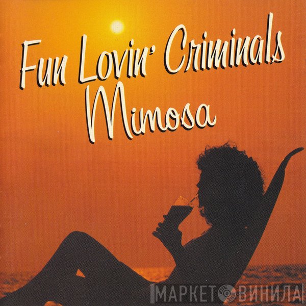 Fun Lovin' Criminals  - Mimosa