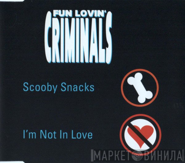 Fun Lovin' Criminals - Scooby Snacks / I'm Not In Love