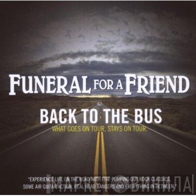 Funeral For A Friend  - Back To The Bus