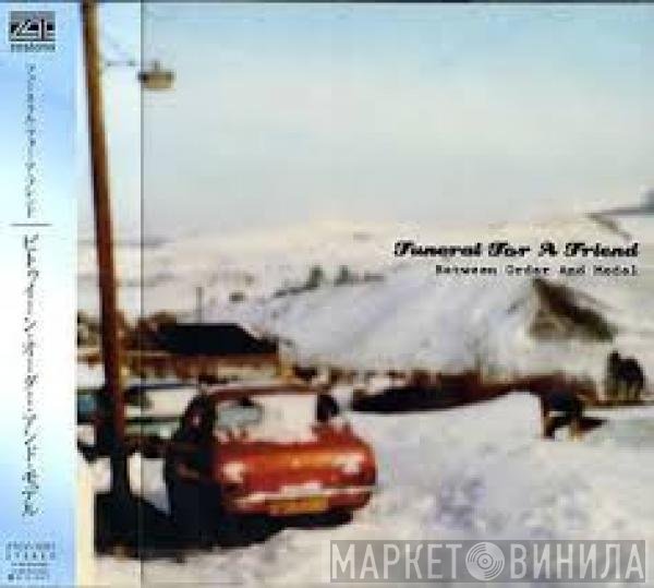 Funeral For A Friend  - Between Order And Model