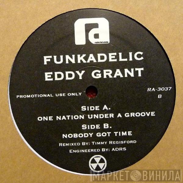 Funkadelic, Eddy Grant - One Nation Under A Groove / Nobody Got Time