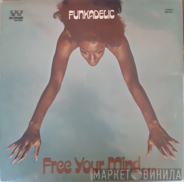 Funkadelic - Free Your Mind And Your Ass Will Follow