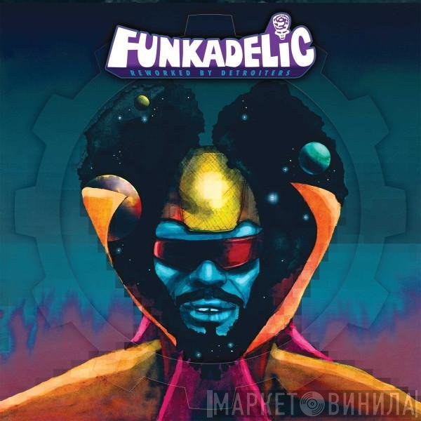 Funkadelic  - Reworked By Detroiters