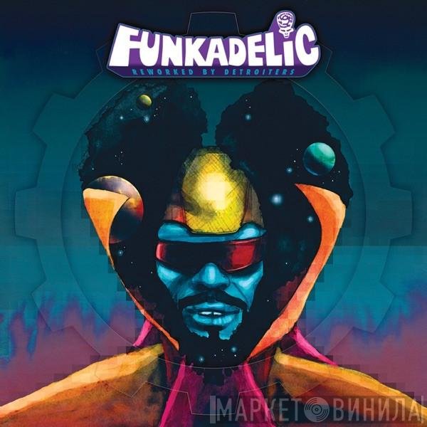 Funkadelic  - Reworked By Detroiters