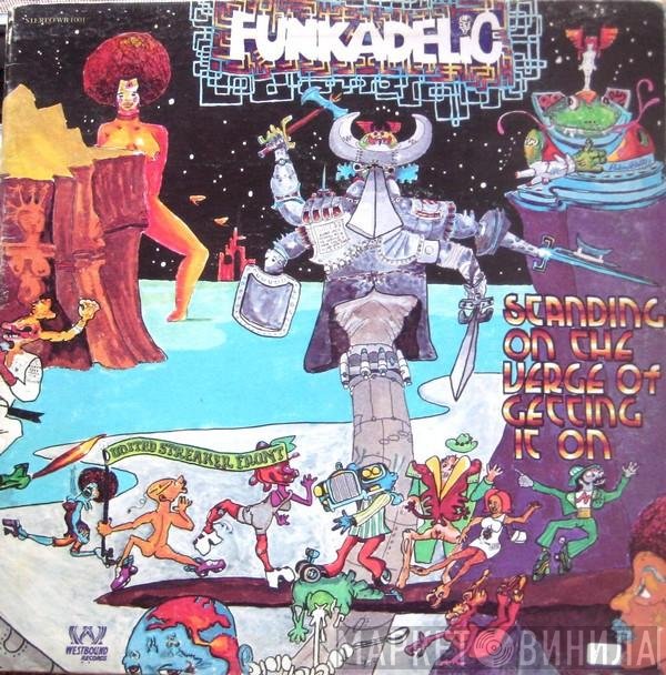 Funkadelic  - Standing On The Verge Of Getting It On