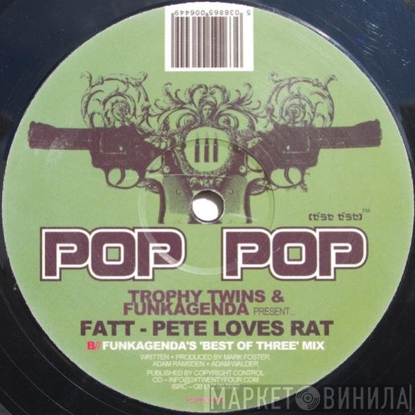 Funkagenda, Trophy Twins, FATT - Pete Loves Rat