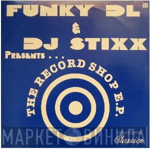 Funky DL, DJ Stixx - The Record Shop E.P.