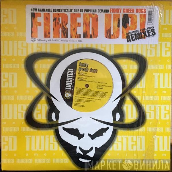 Funky Green Dogs - Fired Up! (Junior Vasquez & Angel Moraes Remixes)