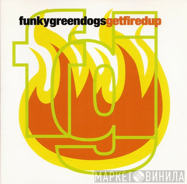 Funky Green Dogs  - Get Fired Up