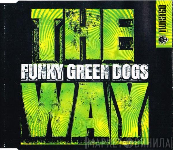 Funky Green Dogs - The Way