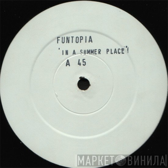 Funtopia - In A Summer Place (Don't Hold Back The Feeling)