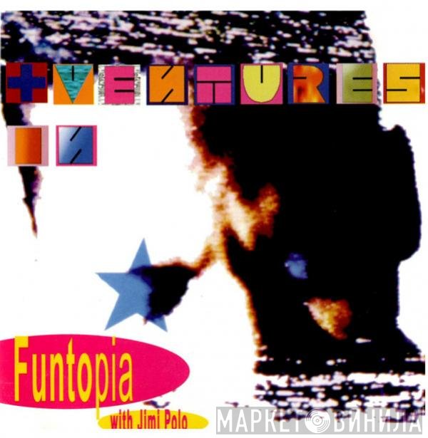 Funtopia With Jimi Polo  - Adventures In Funtopia