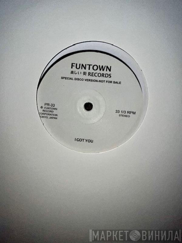 Funtown  - I Got You