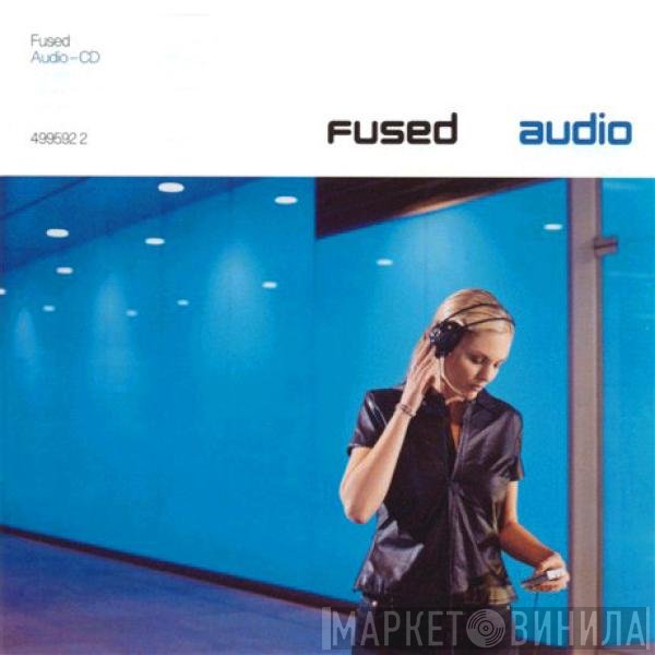 Fused  - Audio