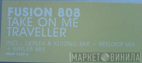 Fusion 808 - Take On Me / Traveller