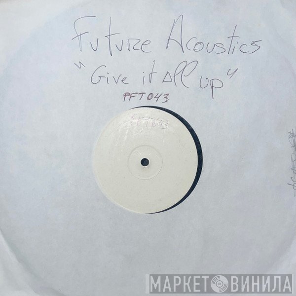 Future Acoustics - Give It All Up
