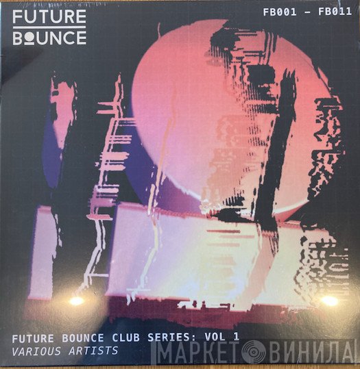  - Future Bounce Club Series: Vol 1