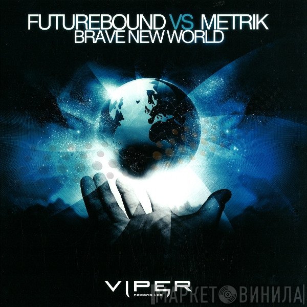 Future Bound, Metrik  - Brave New World / Sabotage