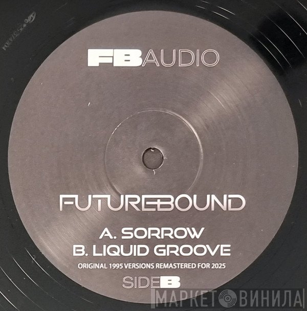 Future Bound - Sorrow / Liquid Groove