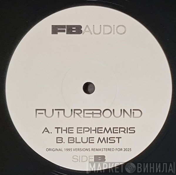Future Bound - The Ephemeris / Blue Mist