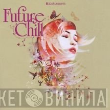  - Future Chill