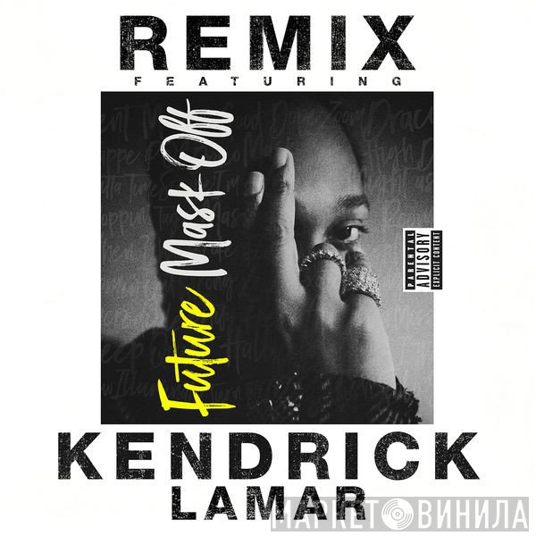 Future  Featuring Kendrick Lamar  - Mask Off (Remix)