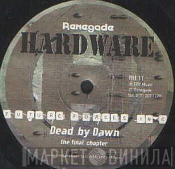 Future Forces Inc - Dead By Dawn (The Final Chapter)