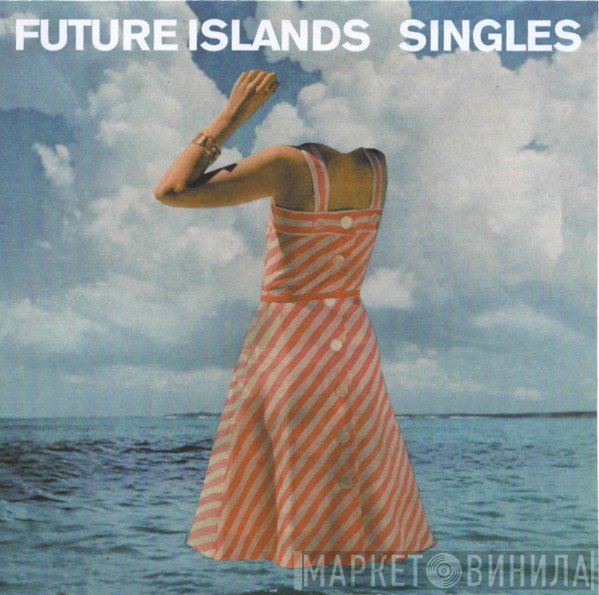 Future Islands  - Singles