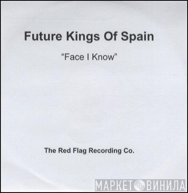 Future Kings Of Spain - Face I Know