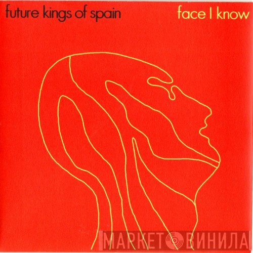 Future Kings Of Spain - Face I Know