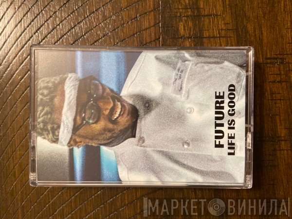 Future   - Life Is Good