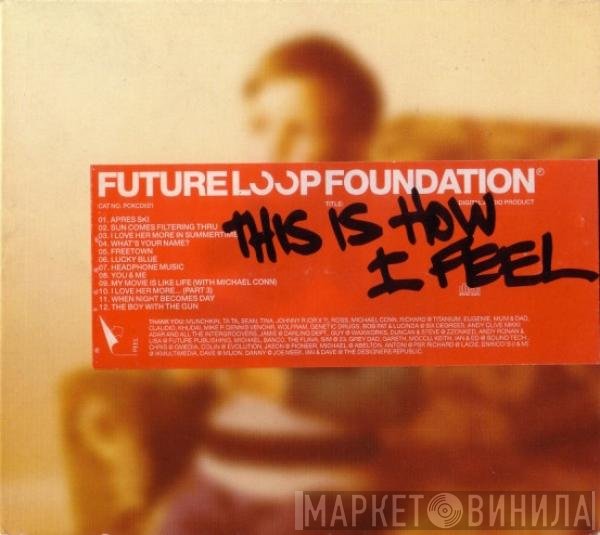 Future Loop Foundation  - This Is How I Feel