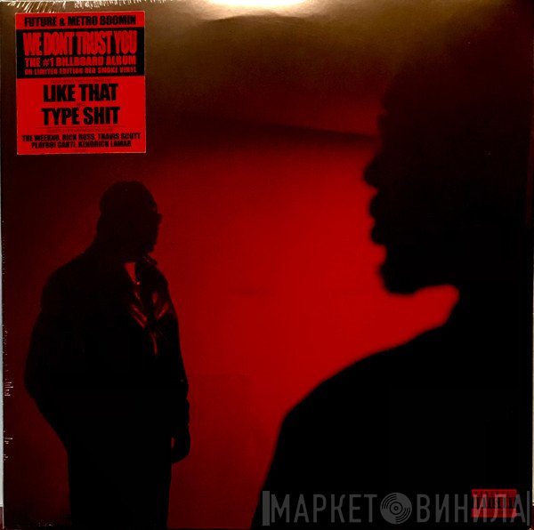 Future , Metro Boomin - We Dont Trust You