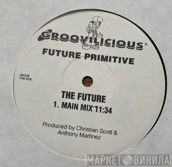 Future Primitive   - The Future