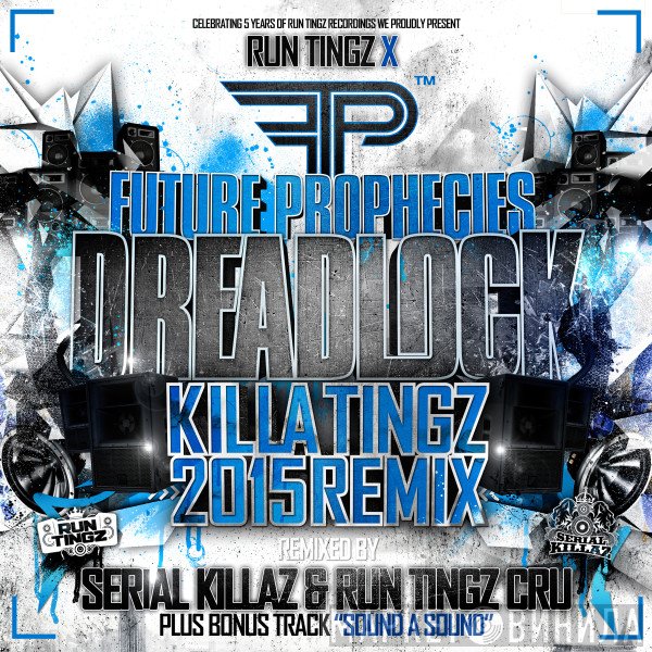 Future Prophecies, Killa Tingz - Dreadlock (Killa Tingz 2015 Remix) / Sound A Sound