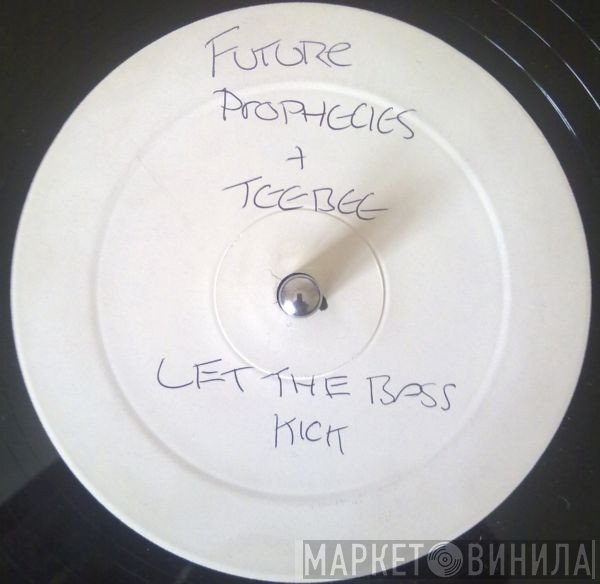 Future Prophecies, Teebee - Let The Bass Kick / The Worm