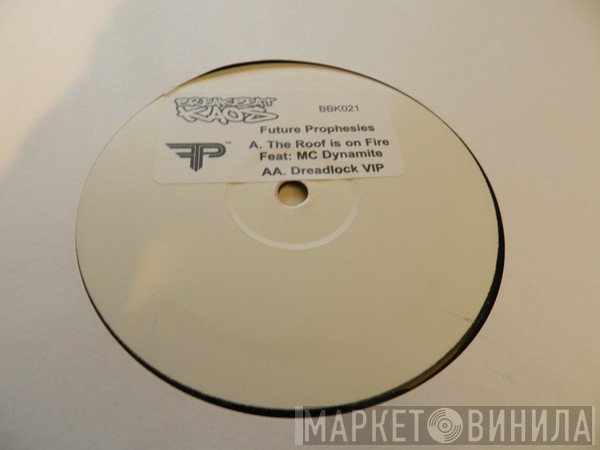 Future Prophecies - The Roof Is On Fire / Dreadlock (VIP)
