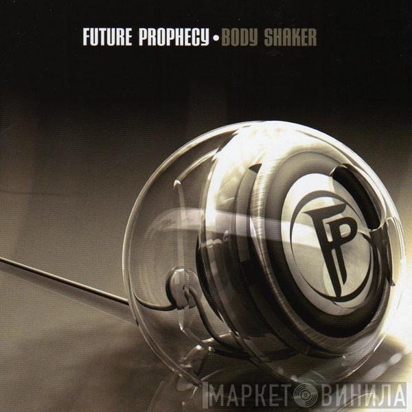 Future Prophecy - Body Shaker